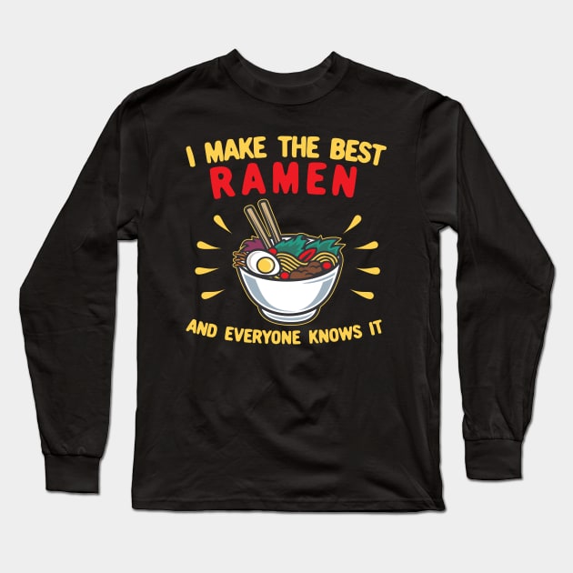 I Make The Best Ramen and Everyone Knows It Long Sleeve T-Shirt by KawaiinDoodle